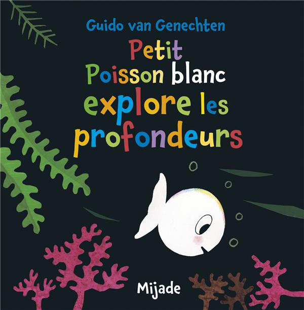 Emprunter Petit Poisson blanc explore les profondeurs livre