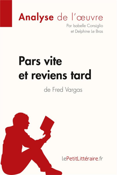 Emprunter Pars vite et reviens tard de Fred Vargas (Analyse de l'oeuvre). Analyse complète et résumé détaillé livre