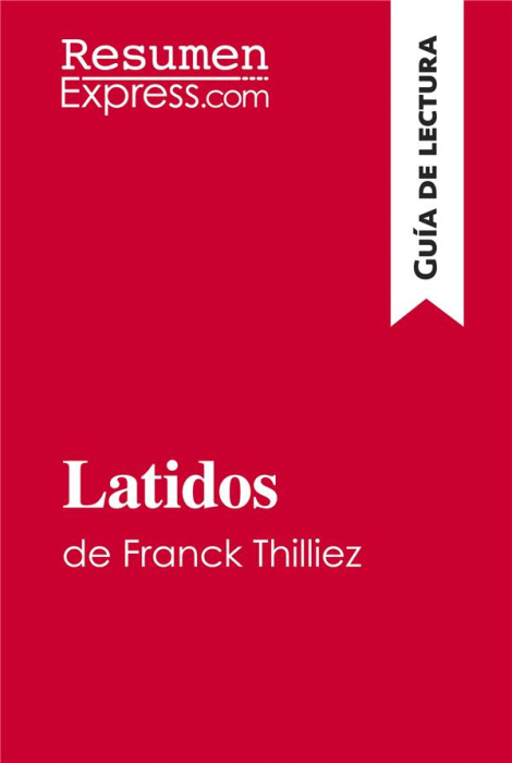 Emprunter LATIDOS DE FRANCK THILLIEZ (GUIA DE LECTURA) - RESUMEN Y ANALISIS COMPLETO livre
