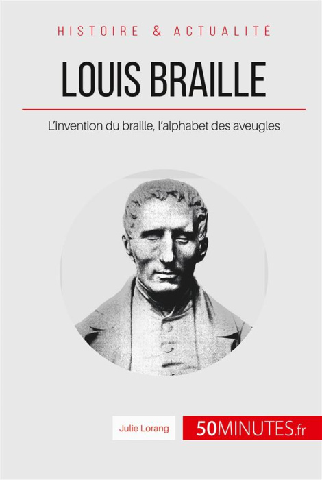 Emprunter Louis Braille. L'invention du braille, l'alphabet des aveugles livre