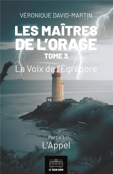 Emprunter Les maîtres de l'orage Tome 3 : La voix de l'Egrégore. Partie 1, L'appel livre