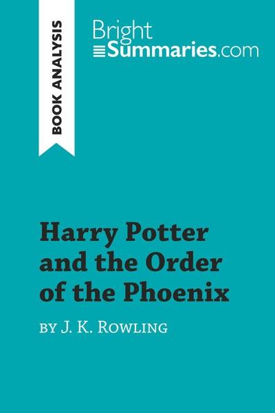 Emprunter HARRY POTTER AND THE ORDER OF THE PHOENIX BY J.K. ROWLING (BOOK ANALYSIS) - DETAILED SUMMARY, ANALYS livre