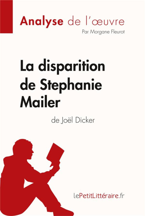 Emprunter La disparition de Stephanie Mailer de Joël Dicker (Analyse de l'oeuvre). Analyse complète et résumé livre