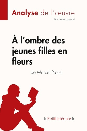 Emprunter À l'ombre des jeunes filles en fleurs de Marcel Proust (Analyse de l'oeuvre). Analyse complète et ré livre