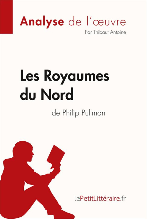 Emprunter Les Royaumes du Nord de Philip Pullman (Analyse de l'oeuvre). Analyse complète et résumé détaillé de livre