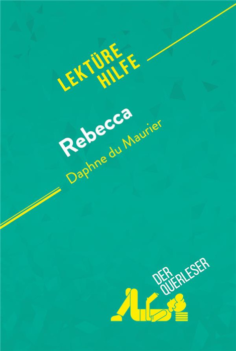 Emprunter REBECCA VON DAPHNE DU MAURIER (LEKTUREHILFE) - DETAILLIERTE ZUSAMMENFASSUNG, PERSONENANALYSE UND INT livre