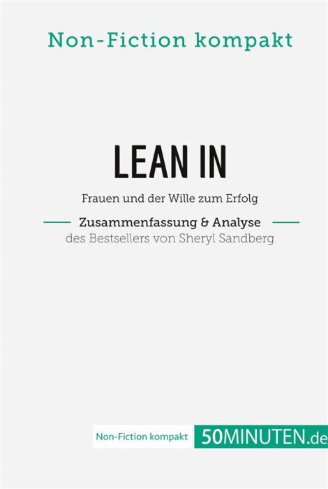Emprunter LEAN IN. ZUSAMMENFASSUNG & ANALYSE DES BESTSELLERS VON SHERYL SANDBERG - FRAUEN UND DER WILLE ZUM ER livre