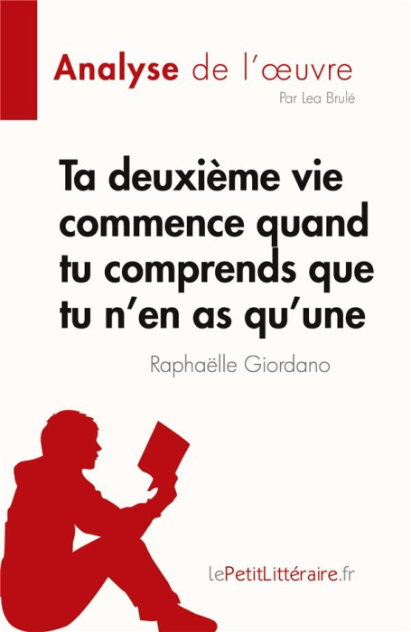 Emprunter Ta deuxième vie commence quand tu comprends que tu n'en as qu'une de Raphaëlle Giordano (Analyse de livre