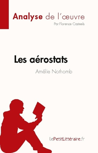 Emprunter Les aérostats d'Amélie Nothomb (Analyse de l'oeuvre). Résumé complet et analyse détaillée de l'oeuvr livre
