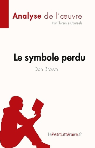 Emprunter Le symbole perdu de Dan Brown (Analyse de l'oeuvre). Résumé complet et analyse détaillée de l'oeuvre livre
