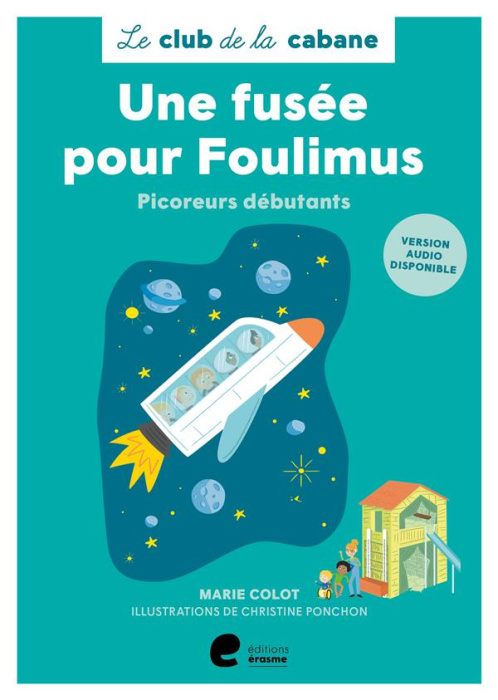 Emprunter Le club de la cabane : Une fusée pour Foulimus. Picoreurs débutants [ADAPTE AUX DYS livre