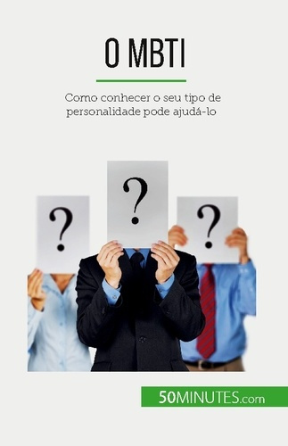 Emprunter O mbti. Como conhecer o seu tipo de personalidade pode ajudá-lo livre