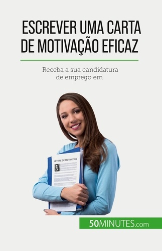 Emprunter Escrever uma carta de motivação eficaz. Receba a sua candidatura de emprego em livre