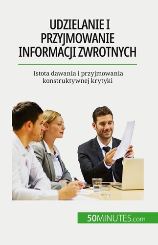 Emprunter Udzielanie i przyjmowanie informacji zwrotnych. Istota dawania i przyjmowania konstruktywnej krytyki livre