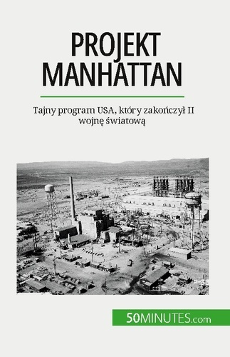 Emprunter Projekt Manhattan. Tajny program USA, który zakonczyl II wojne swiatowa livre