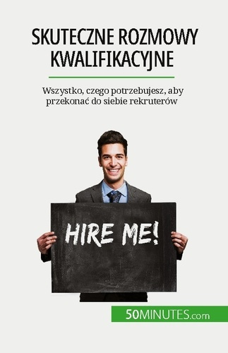 Emprunter Skuteczne rozmowy kwalifikacyjne. Wszystko, czego potrzebujesz, aby przekonac do siebie rekruterów livre