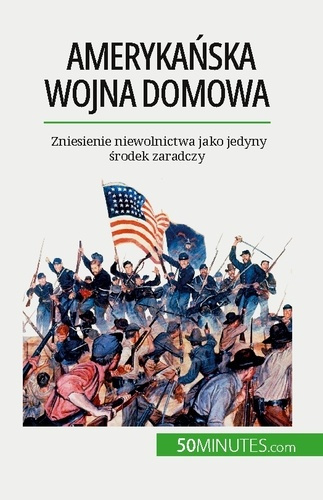 Emprunter Amerykanska wojna domowa. Zniesienie niewolnictwa jako jedyny srodek zaradczy livre