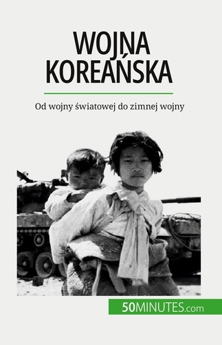 Emprunter Wojna koreanska. Od wojny swiatowej do zimnej wojny livre