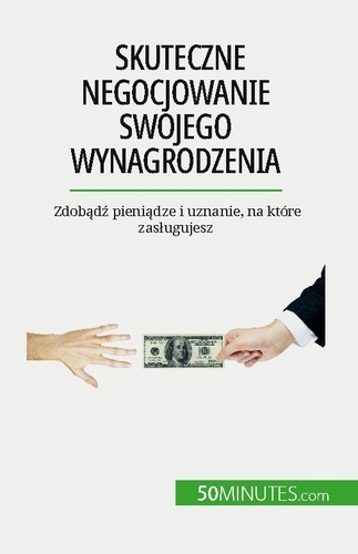 Emprunter Skuteczne negocjowanie swojego wynagrodzenia. Zdobadz pieniadze i uznanie, na które zaslugujesz livre