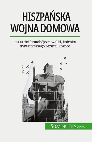 Emprunter Hiszpanska wojna domowa. 1000 dni bratobójczej walki, kolebka dyktatorskiego rezimu Franco livre