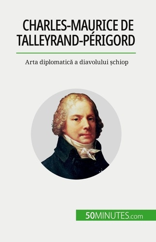 Emprunter Charles-Maurice de Talleyrand-Périgord. Arta diplomatica a diavolului ?chiop livre