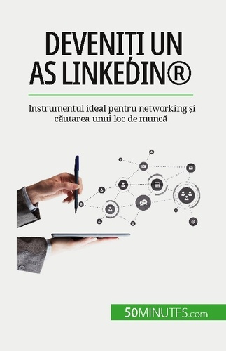 Emprunter Deveni?i un as LinkedIn®. Instrumentul ideal pentru networking ?i cautarea unui loc de munca livre