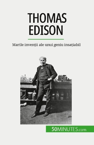 Emprunter Thomas Edison. Marile inven?ii ale unui geniu insa?iabil livre