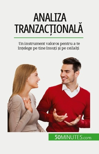 Emprunter Analiza tranzac?ionala. Un instrument valoros pentru a te în?elege pe tine însu?i ?i pe ceilal?i livre