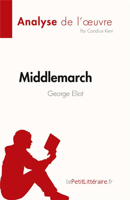 Emprunter Middlemarch de George Eliot (Analyse de l'oeuvre). Résumé complet et analyse détaillée de l'oeuvre livre