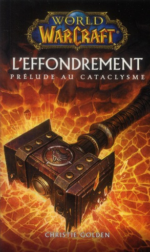 Emprunter World of Warcraft : L'effondrement. Prélude au cataclysme livre