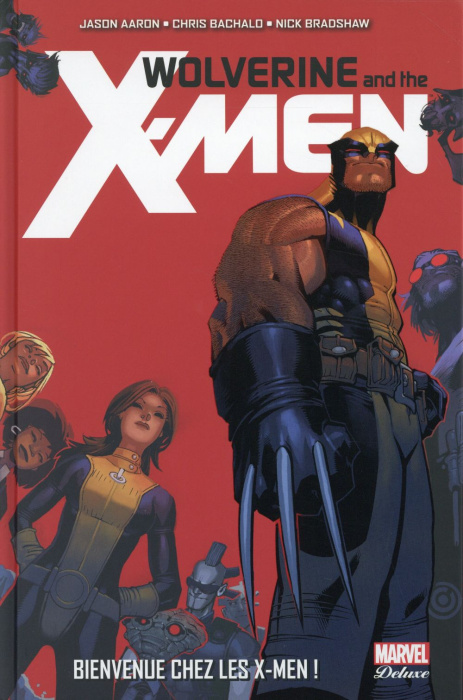 Emprunter Wolverine and the X-Men : Bienvenue chez les X-Men ! livre