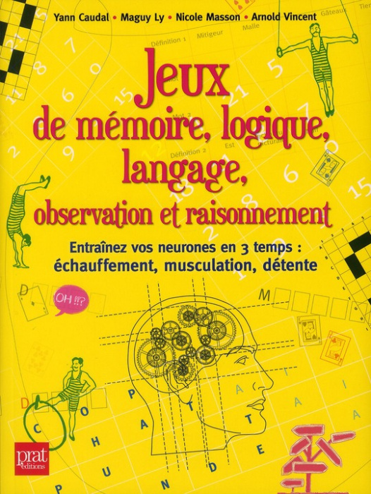 Emprunter Jeux de mémoire, logique, langage, observation et raisonnement. Entraînez vos neurones en 3 temps : livre