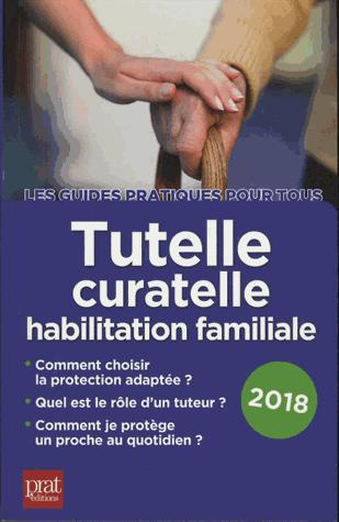 Emprunter Tutelle, curatelle, habilitation familiale. Edition 2018 livre