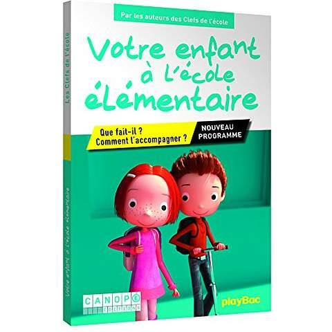 Emprunter Votre enfant à l'école élémentaire. Que fait-il ? Comment l'accompagner ? livre