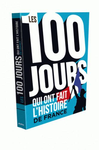 Emprunter LES 100 JOURS QUI ONT FAIT L'HISTOIRE DE FRANCE livre