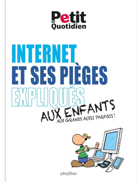 Emprunter Internet et ses pièges expliqués aux enfants. Aux grands aussi parfois livre