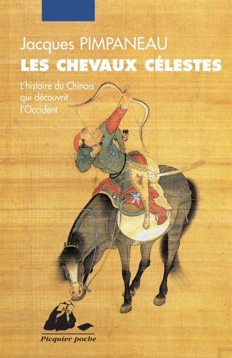 Emprunter Les chevaux célestes. L'histoire du chinois qui découvrit l'occident livre