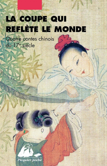 Emprunter La coupe qui reflète le monde. Quatre contes chinois du XVIIe siècle livre