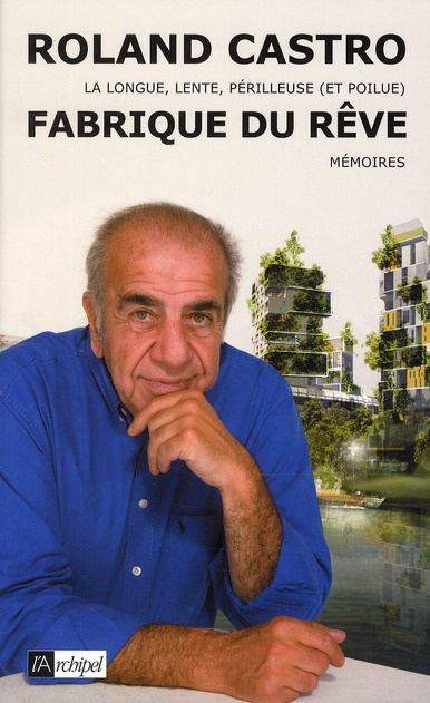 Emprunter La longue, lente, périlleuse (et poliue) fabrique du rêve. Mémoires livre