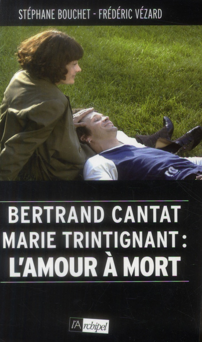 Emprunter Bertrand Cantat, Marie Trintignant : l'amour à mort livre