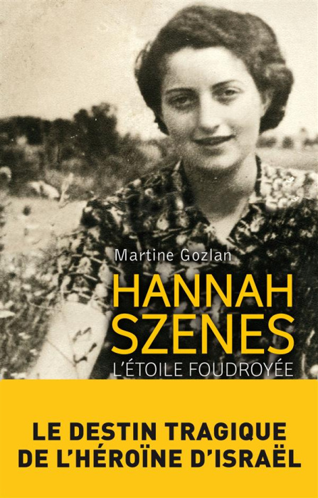 Emprunter Hannah Szenes. L'étoile foudroyée livre
