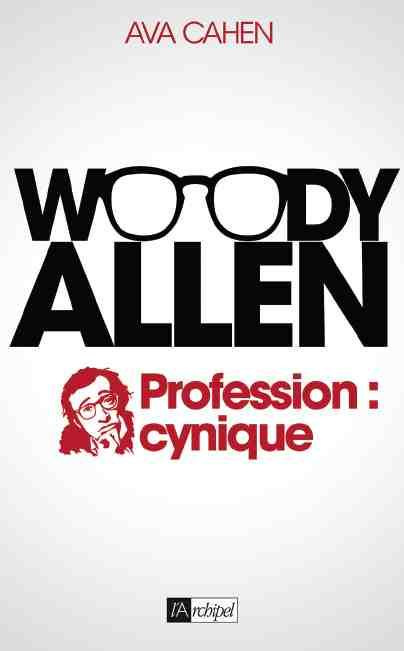 Emprunter Woody Allen. Profession : cynique livre