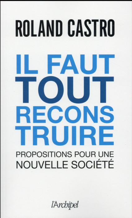 Emprunter Il faut tout reconstruire. Propositions pour une nouvelle société livre