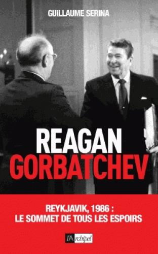 Emprunter Reagan - Gorbatchev. Reykjavik, 1986, le sommet de tous les espoirs livre