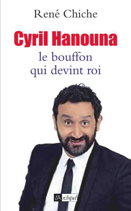 Emprunter Cyril Hanouna. Le bouffon qui devint roi livre