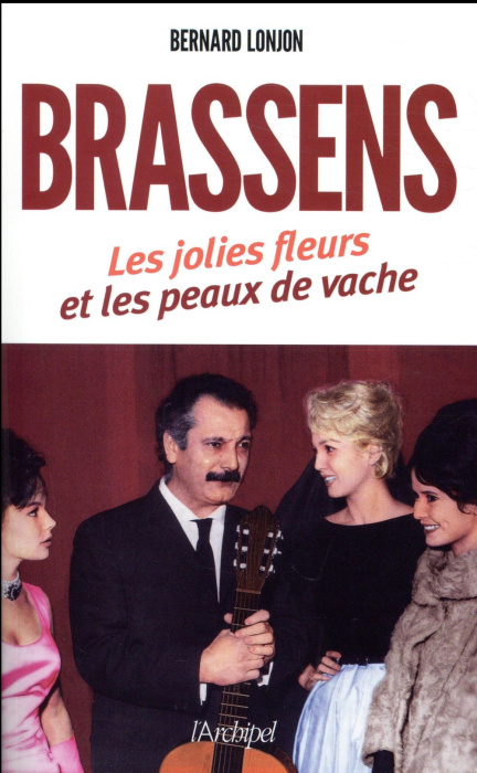 Emprunter Georges Brassens. Les jolies fleurs et les peaux de vache livre