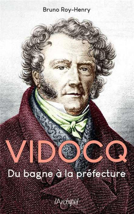 Emprunter Vidocq. Du bagne à la préfecture livre