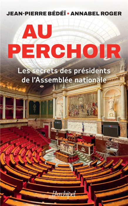 Emprunter Au perchoir. Les secrets des présidents de l'Assemblée nationale livre