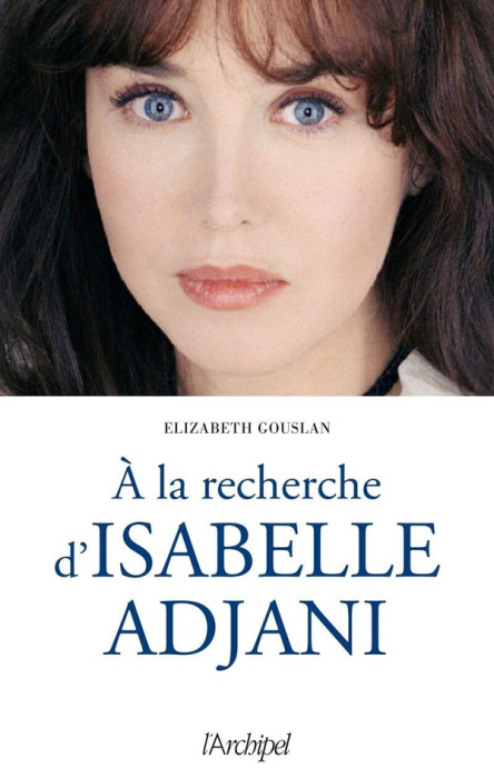 Emprunter A la recherche d'Isabelle Adjani livre