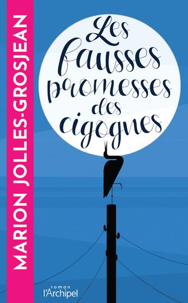 Emprunter Les fausses promesses des cigognes livre